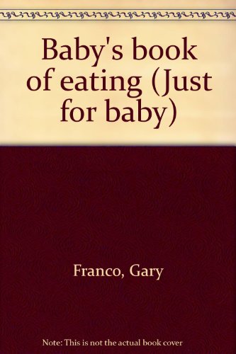 9780760705094: Baby's book of eating (Just for baby)