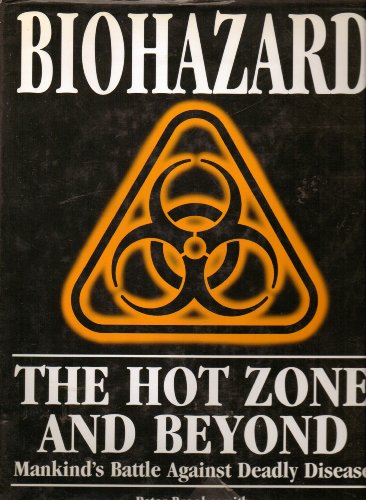 Stock image for Biohazard, the hot zone and beyond: Mankind's battle against deadly disease for sale by BookHolders