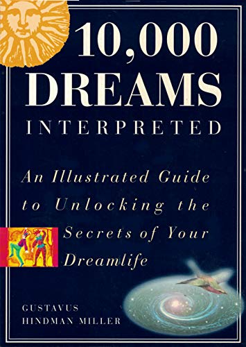 Beispielbild fr 10,000 Dreams Interpreted : An Illustrated Guide to Unlocking the Secrets of Your Dreamlife zum Verkauf von Black and Read Books, Music & Games