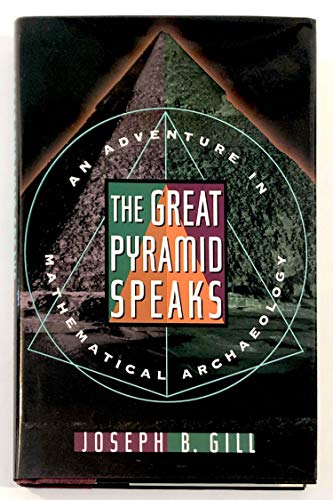 Imagen de archivo de The Great Pyramid Speaks: An Adventure in Mathematical Archaeology a la venta por Better World Books