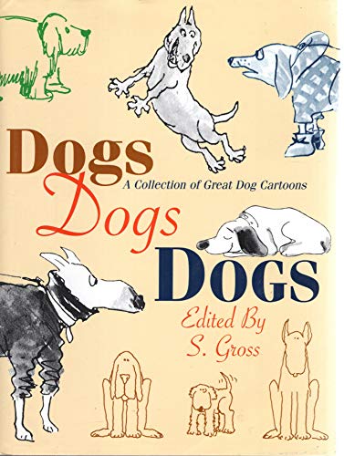 Stock image for Dogs Dogs Dogs: A Collection of Great Dog Cartoons for sale by SecondSale