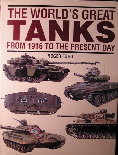 Stock image for The world's great tanks: From 1916 to the present day for sale by Better World Books: West