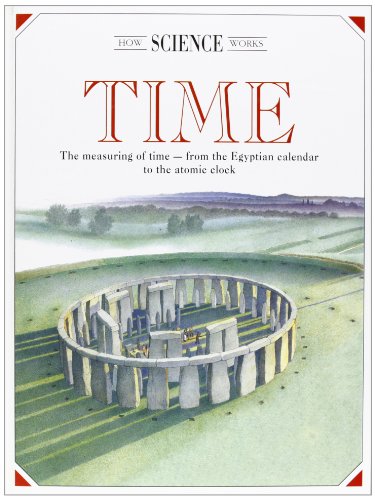 Stock image for Time : The Measuring of Time, from the Egyptian Calendar to the Atomic Clock (How Science Works Series) for sale by Wonder Book