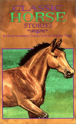 Beispielbild fr Classic Horse Stories A Heartwarming Collection of Equine Tales zum Verkauf von SecondSale