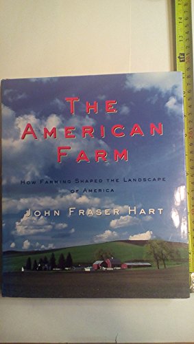 Stock image for The American Farm : How Farming Shaped the Landscape of America for sale by Better World Books