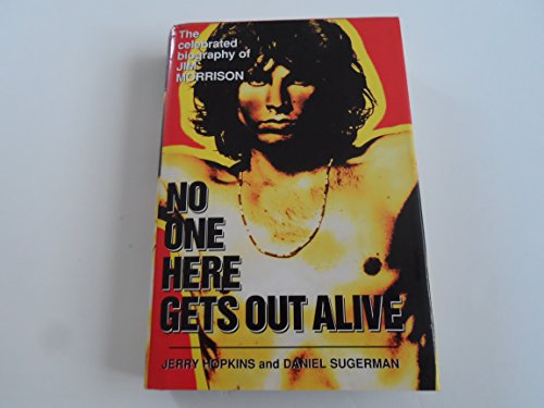 Beispielbild fr No One Here Gets Out Alive: The Celebrated Biography of Jim Morrison zum Verkauf von New Legacy Books