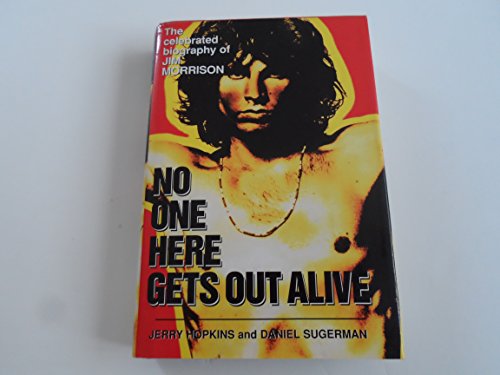 Imagen de archivo de No One Here Gets Out Alive: The Celebrated Biography of Jim Morrison a la venta por New Legacy Books