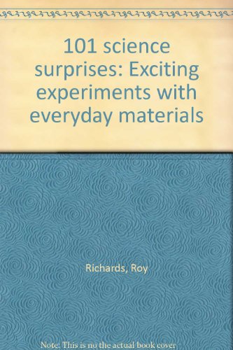 Beispielbild fr 101 science surprises: Exciting experiments with everyday materials zum Verkauf von Wonder Book