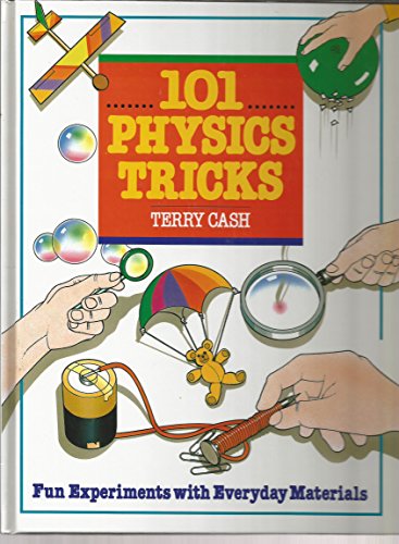 Stock image for 101 physics tricks: Fun experiments with everyday materials for sale by Better World Books