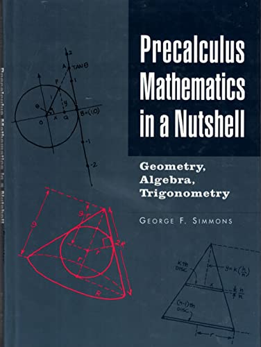 Imagen de archivo de Precalculus mathematics in a nutshell: Geometry, algebra, trigonometry a la venta por Ergodebooks