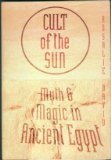 Imagen de archivo de Cult of the Sun: Myth and Magic in Ancient Egypt a la venta por HPB Inc.