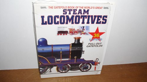 Imagen de archivo de The gatefold book of the world's great steam locomotives a la venta por SecondSale