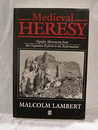 Medieval Heresy: Popular movements from the Gregorian reform to the Reformation