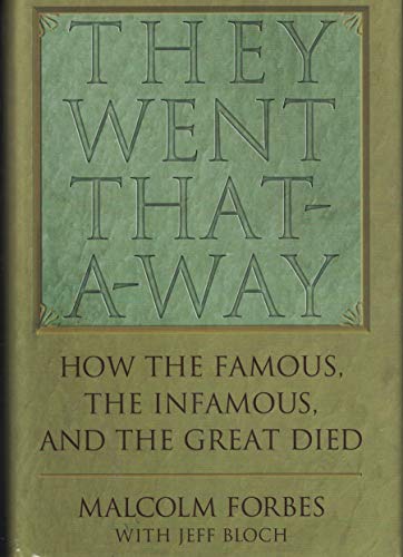 Beispielbild fr They went that-a-way: How the famous, the infamous, and the great died zum Verkauf von Better World Books