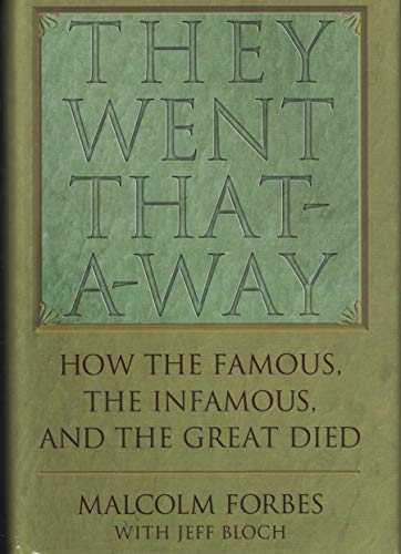 Stock image for They went that-a-way: How the famous, the infamous, and the great died for sale by SecondSale