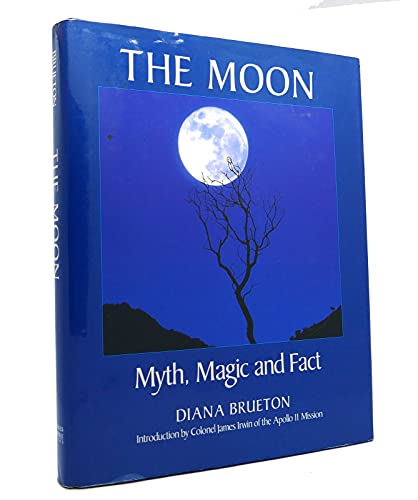 Stock image for The moon: Myth, magic, and fact for sale by Half Price Books Inc.