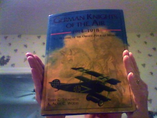 Imagen de archivo de German knights of the air, 1914-1918: The Holders of the Orden Pour le Merite a la venta por HPB-Diamond