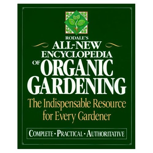 Beispielbild fr Rodale's All-New Encyclopedia of Organic Gardening: The Indispensable Resource for Every Gardener zum Verkauf von Better World Books