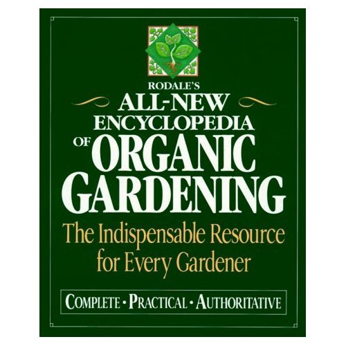 9780760707913: Rodale's All-New Encyclopedia of Organic Gardening: The Indispensable Resource for Every Gardener