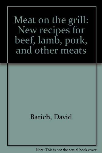 Stock image for Meat on the grill: New recipes for beef, lamb, pork, and other meats for sale by Half Price Books Inc.