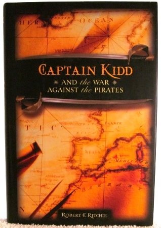 Imagen de archivo de Captain Kidd : And the War Against the Pirates a la venta por Better World Books