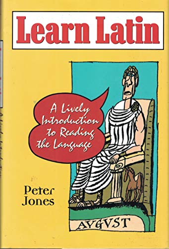 Learn Latin: A Lively Introduction to Reading the Language (9780760708422) by Jones, Peter