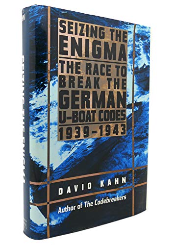 Beispielbild fr Seizing the Enigma: The Race to Break the German U-Boat Codes, 1939-1943 zum Verkauf von Better World Books