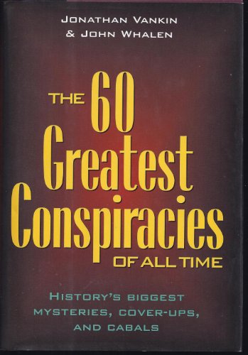 Stock image for 60 Greatest Conspiracies Of All Time - History's Biggest Mysteries, Cover-ups, And Cabals for sale by Wonder Book