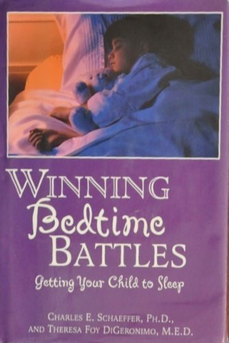 Stock image for Winning Bedtime Battles: Getting Your Child to Sleep for sale by Adventures Underground