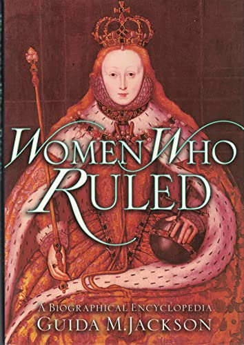 9780760708859: Women who ruled: A biographical encyclopedia by Guida M Jackson-Laufer (1998-08-01)