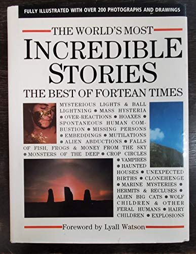 Imagen de archivo de The World's Most Incredible Stories:The Best of Fortean Times a la venta por Half Price Books Inc.