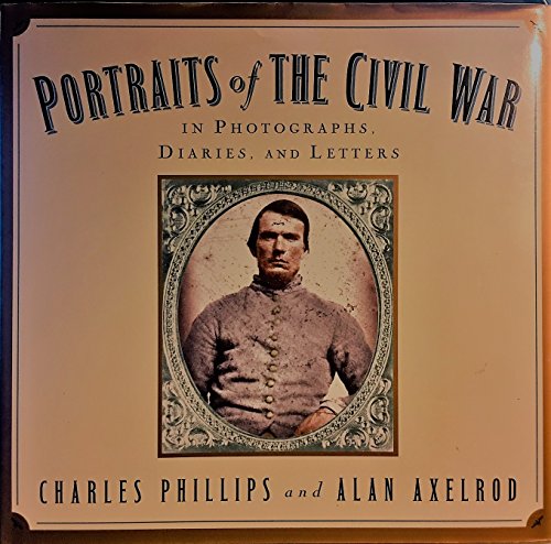Imagen de archivo de PORTRAITS of THE CIVIL WAR In Photographs, Diaries, and Letters (My Brother's Face) a la venta por SUNSET BOOKS