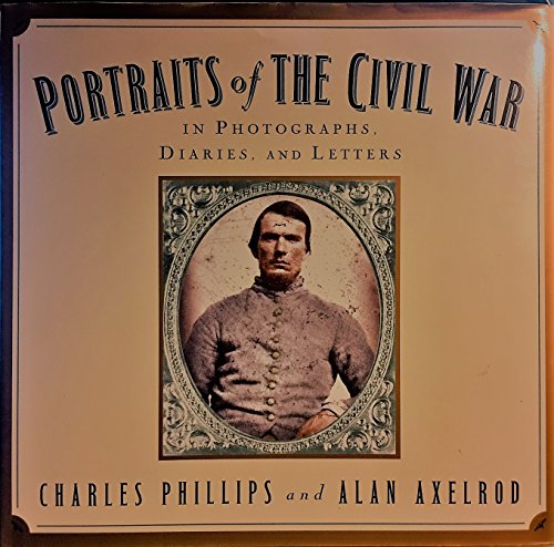 Stock image for PORTRAITS of THE CIVIL WAR In Photographs, Diaries, and Letters (My Brother's Face) for sale by SUNSET BOOKS