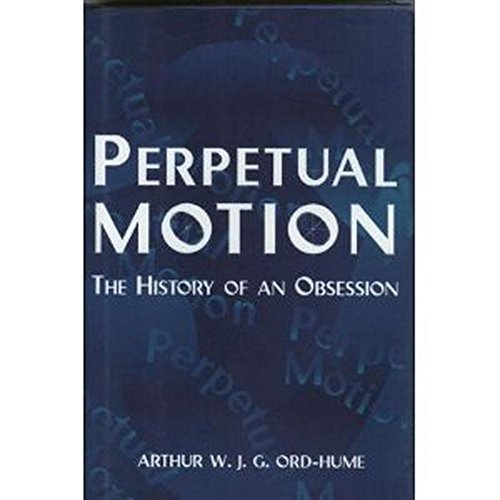 Imagen de archivo de Perpetual Motion: The History of an Obsession a la venta por Front Cover Books