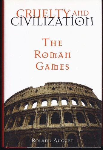 Stock image for Cruelty And Civilization: The Roman Games for sale by Granada Bookstore,            IOBA
