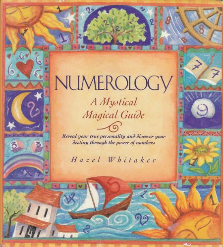 Beispielbild fr Numerology: A mystical magical guide : reveal your true personality and discover your destiny through the power of numbers zum Verkauf von Better World Books