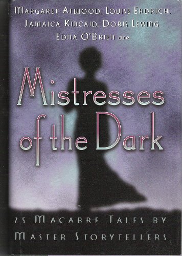 Stock image for Mistresses of the Dark : 25 Macabre Tales By Master Storytellers for sale by HPB-Ruby