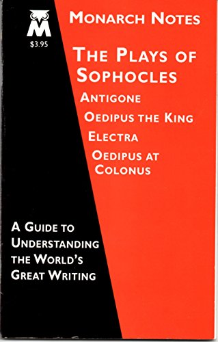 Stock image for The Plays of Sophocles: Antigone, Oedipus the King, Electra, Oedipus at Colonus (Monarch Notes) for sale by SecondSale