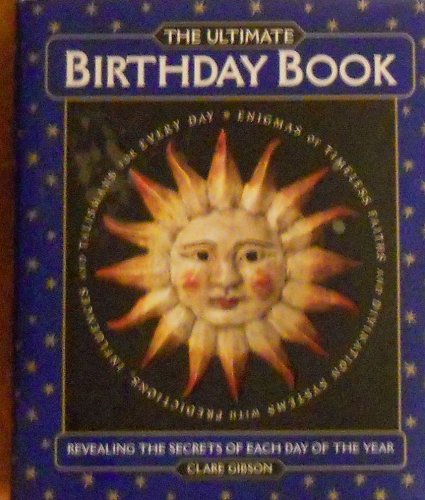 Beispielbild fr The Ultimate Birthday Book Revealing the Secrets of Each Day of the Year zum Verkauf von Better World Books