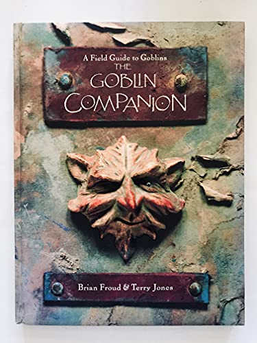 Stock image for The Goblin Companion: A Field Guide to Goblins for sale by KuleliBooks