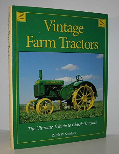 Imagen de archivo de Vintage farm tractors: The ultimate tribute to classic tractors a la venta por Better World Books