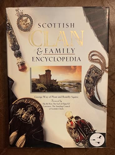 Scottish Clan & Family Encyclopedia (9780760711200) by George Way Of Plean; Romilly Squire