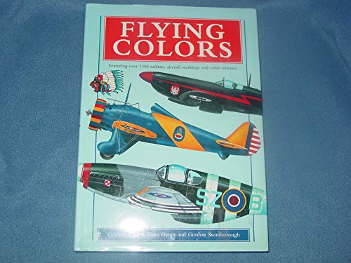 Beispielbild fr Flying Colors: Featuring Over 1300 Military Aircraft Markings and Color Schemes zum Verkauf von Faith In Print