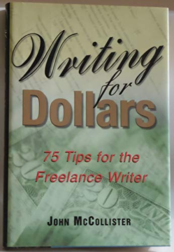 Beispielbild fr Writing for dollars: 75 tips for the freelance writer zum Verkauf von WorldofBooks