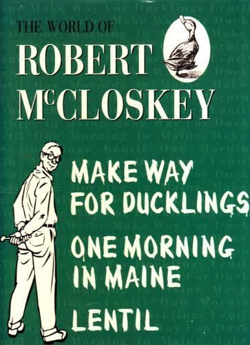 Stock image for The World of Robert McCloskey;Make way for ducklings,Lentil,One morning in Maine for sale by Half Price Books Inc.