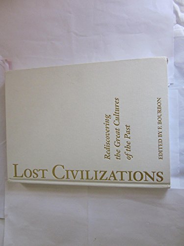 9780760711712: Lost Civilizations: Rediscovering the Great Cultures of the Past