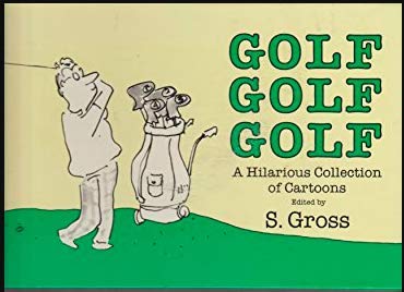 Stock image for Golf Golf Golf: A Hilarious Collection of Cartoons for sale by Wonder Book