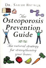 Stock image for The osteoporosis prevention guide: The natural strategy for strengthening your bones for sale by Hippo Books