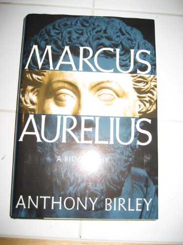 9780760711866: Marcus Aurelius: A Biography [Hardcover] by Birley, Anthony Richard