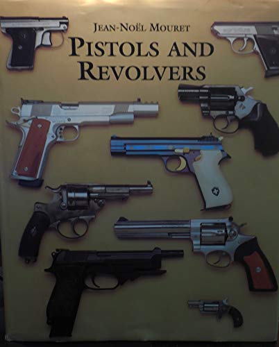 9780760711910: Pistols and revolvers [Hardcover] by Mouret, Jean-Noel